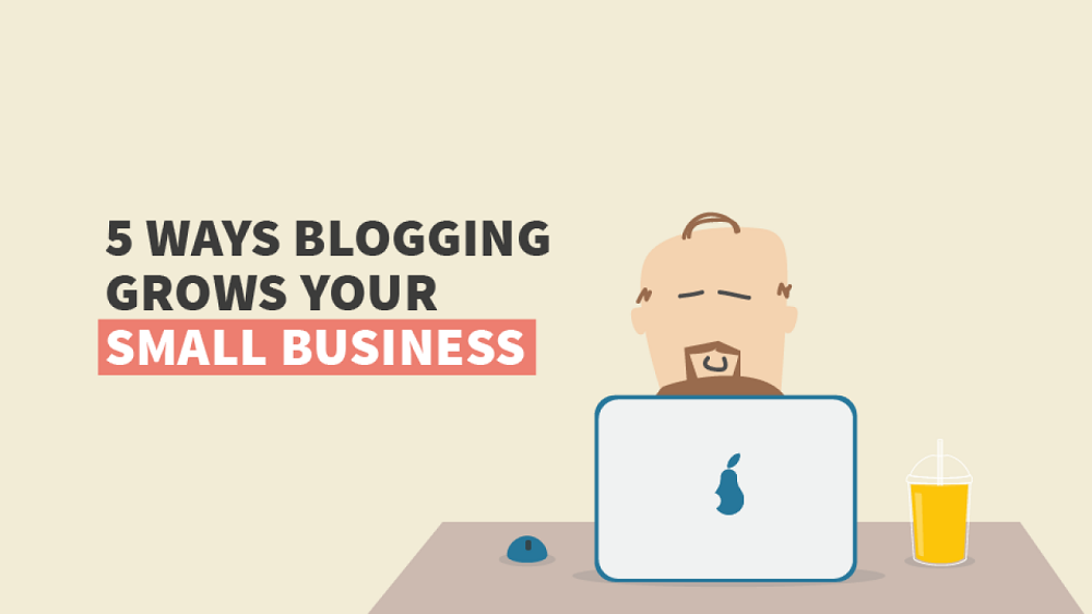5 Powerful Benefits of Blogging for Your Small Business